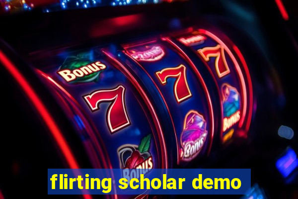 flirting scholar demo